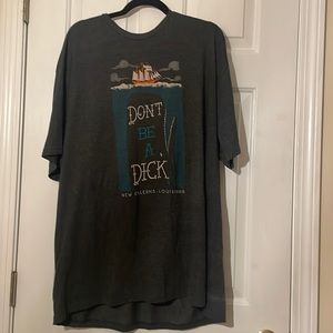 “Don’t be a Dick” NOLA Short Sleeve T.